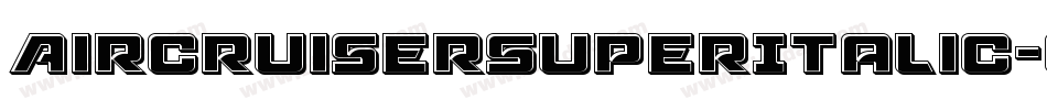 AircruiserSuperItalic-omP4字体转换