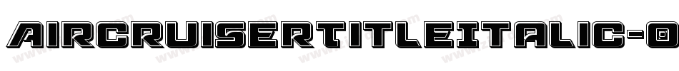 AircruiserTitleItalic-03rP字体转换