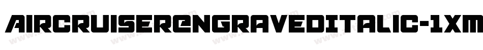 AircruiserEngravedItalic-1xM2字体转换