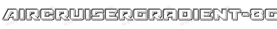 AircruiserGradient-8Gdg字体转换