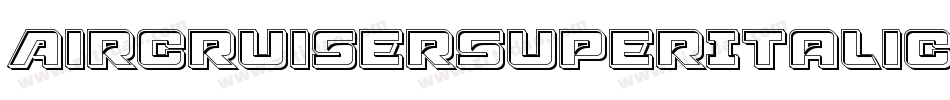 AircruiserSuperItalic-omP4字体转换