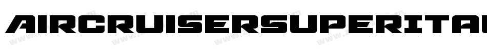 AircruiserSuperItalic-omP4字体转换