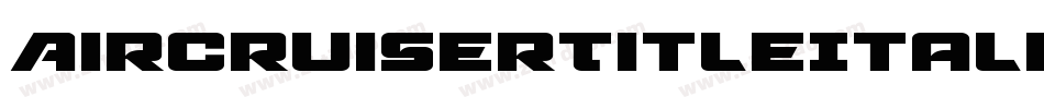 AircruiserTitleItalic-03rP字体转换