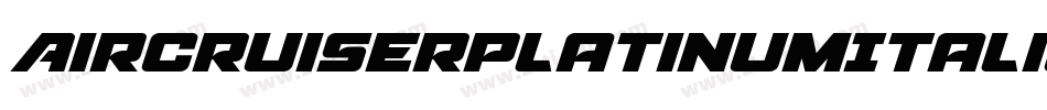 AircruiserPlatinumItalic-XxaP字体转换