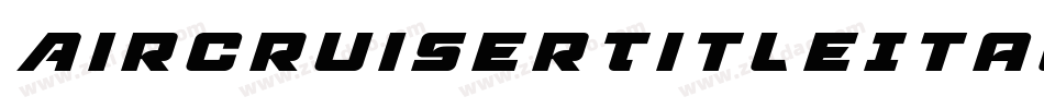 AircruiserTitleItalic-03rP字体转换