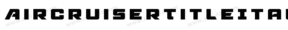 AircruiserTitleItalic-03rP字体转换