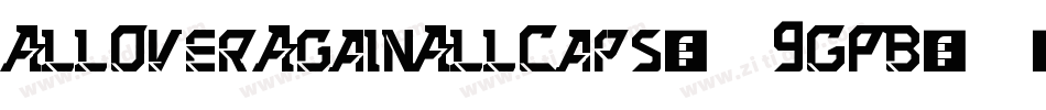 AllOverAgainAllCaps-9GPB字体转换