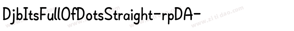 DjbItsFullOfDotsStraight-rpDA字体转换