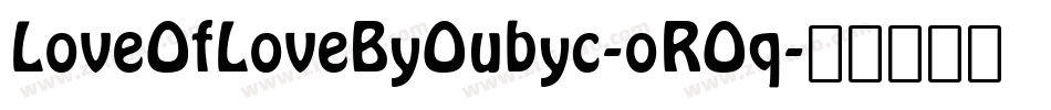 LoveOfLoveByOubyc-oROq字体转换