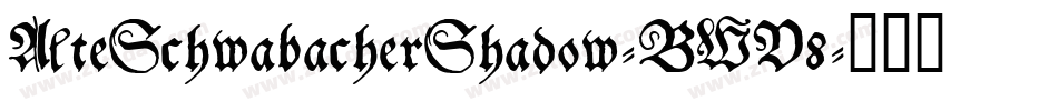 AlteSchwabacherShadow-BWV8字体转换