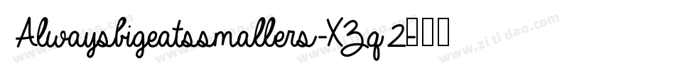Alwaysbigeatssmallers-XZq2字体转换