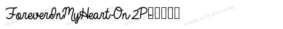ForeverInMyHeart-On2P字体转换