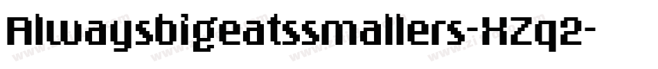 Alwaysbigeatssmallers-XZq2字体转换