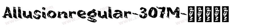 Allusionregular-307M字体转换
