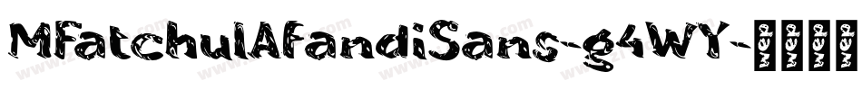MFatchulAfandiSans-g4WY字体转换