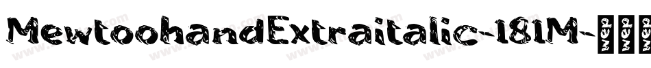 MewtoohandExtraitalic-181M字体转换