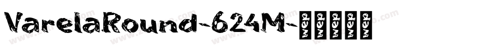 VarelaRound-624M字体转换