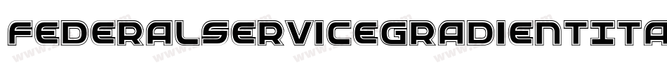 FederalServiceGradientItalic-3AeZ字体转换
