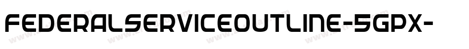 FederalServiceOutline-5GPx字体转换