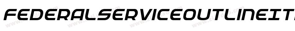 FederalServiceOutlineItalic-6ldM字体转换