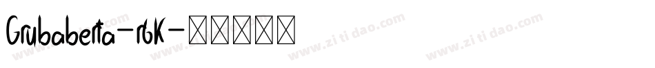 Grubaberta-r6K字体转换