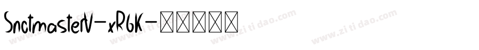 SnotmasterV-xR6K字体转换 SnotmasterV-xR6K字体转换
