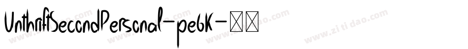 UnthriftSecondPersonal-pe6K字体转换 UnthriftSecondPersonal-pe6K字体转换