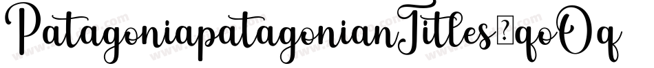 PatagoniapatagonianTitles-qoOq字体转换