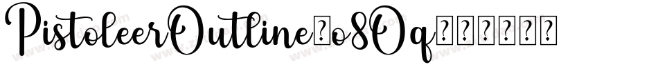 PistoleerOutline-o8Oq字体转换