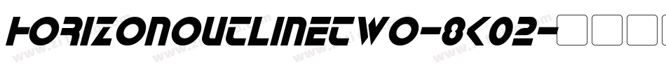 HorizonOutlinetwo-8K02字体转换