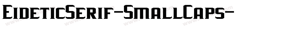EideticSerif-SmallCaps字体转换