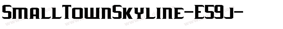 SmallTownSkyline-E59j字体转换 SmallTownSkyline-E59j字体转换