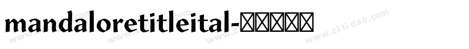 mandaloretitleital字体转换
