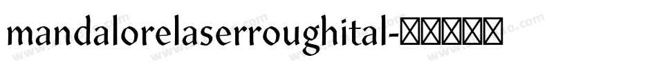 mandalorelaserroughital字体转换
