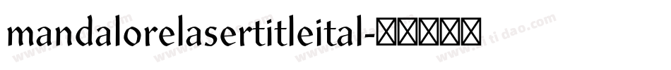 mandalorelasertitleital字体转换