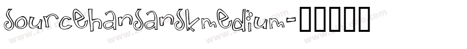 sourcehansanskmedium字体转换