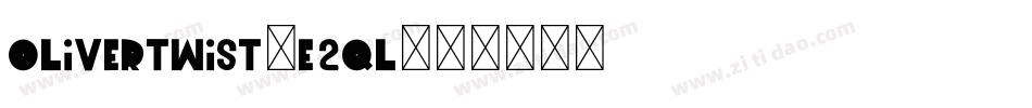 Olivertwist-E2ql字体转换