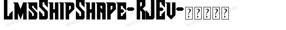 LmsShipShape-RJEv字体转换
