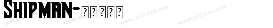 Shipman字体转换