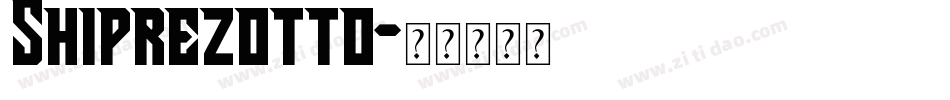 Shiprezotto字体转换