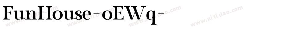 FunHouse-oEWq字体转换 FunHouse-oEWq字体转换