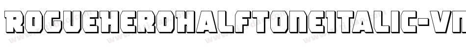 RogueHeroHalftoneItalic-vmmwZ字体转换