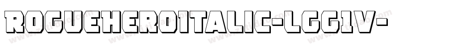 RogueHeroItalic-lgg1V字体转换