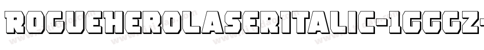 RogueHeroLaserItalic-1GGgZ字体转换