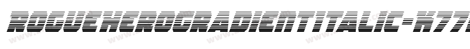 RogueHeroGradientItalic-K77rW字体转换 RogueHeroGradientItalic-K77rW字体转换