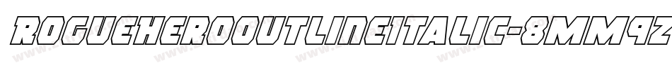 RogueHeroOutlineItalic-8MM9z字体转换