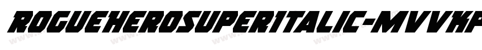RogueHeroSuperItalic-MVVKp字体转换
