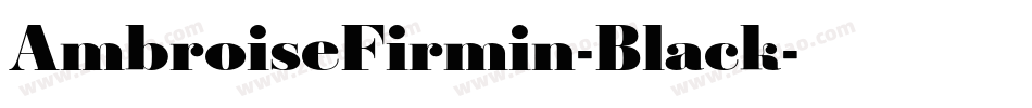 AmbroiseFirmin-Black字体转换