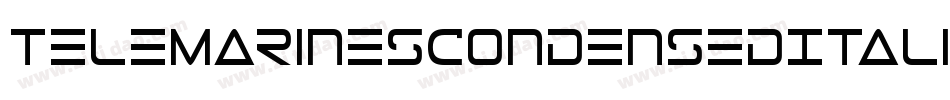 TeleMarinesCondensedItalic-XO69字体转换 TeleMarinesCondensedItalic-XO69字体转换