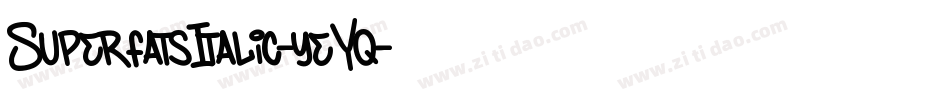 SuperfatsItalic-yeYq字体转换 SuperfatsItalic-yeYq字体转换